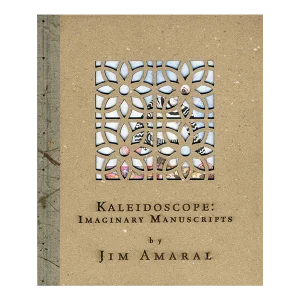 Jim Amaral: Kaleidoscope: Imaginary Manuscripts, 2016.